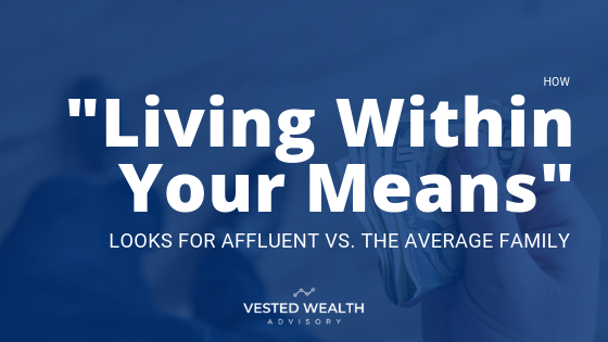 How “Living Within Your Means” Looks for Affluent Vs. The Average Family